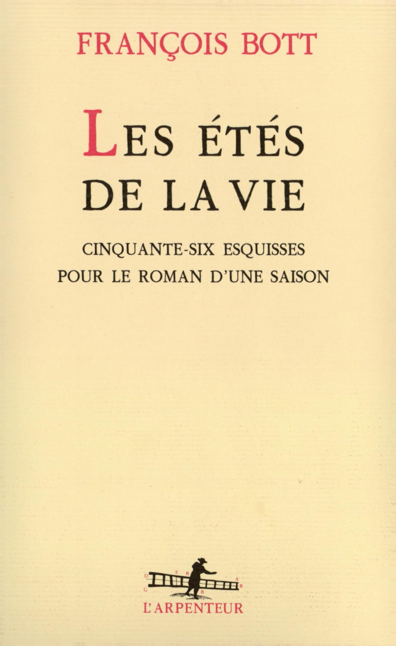 Les Étés de la vie: Cinquante-six esquisses pour le roman d'une saison 9782070755257