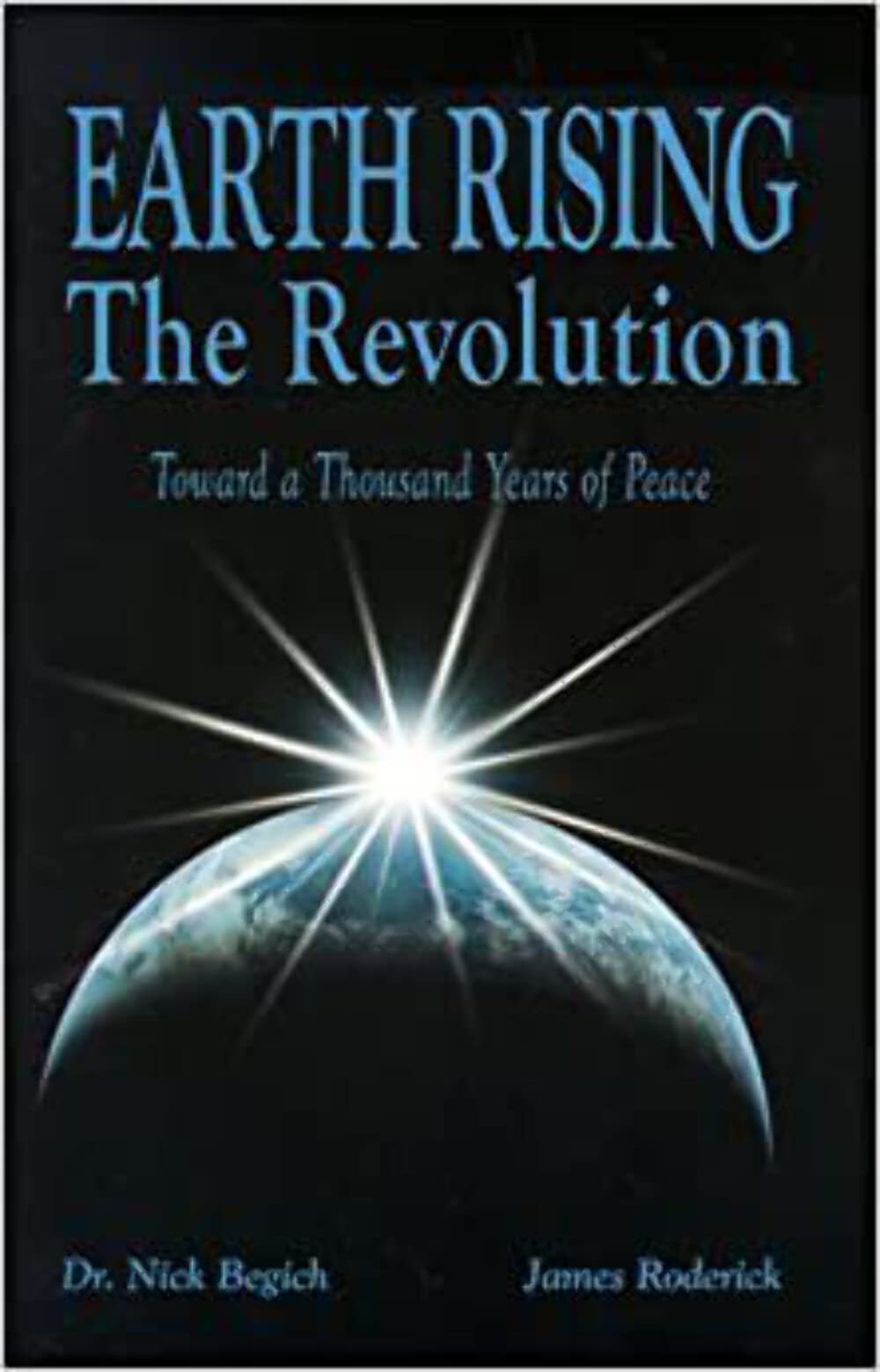 Earth Rising - The Revolution: Toward a Thousand Years of Peace 9781890693435