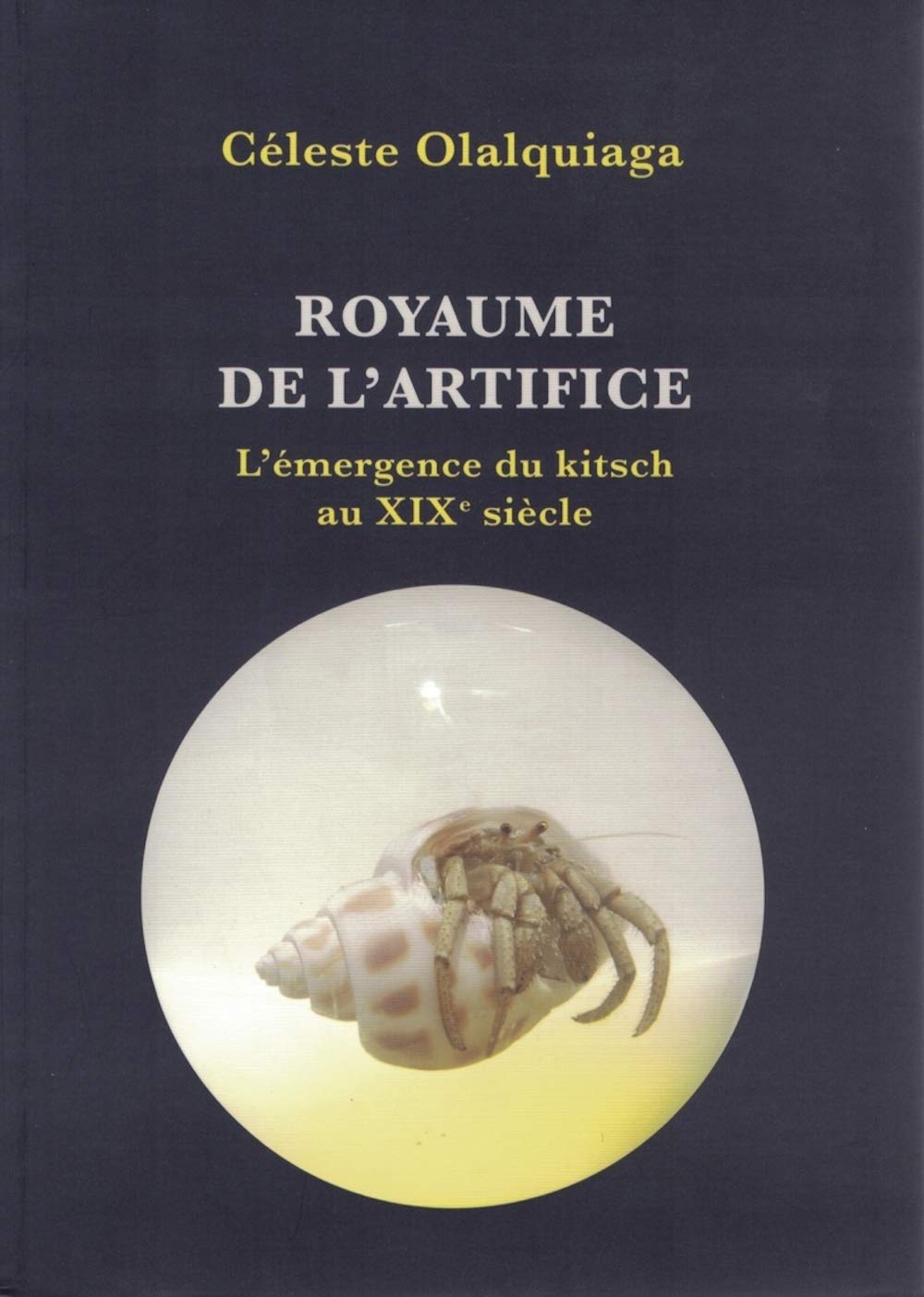 Royaume de l'artifice: L'émergence du kitsch au XIXe siècle 9782849752999