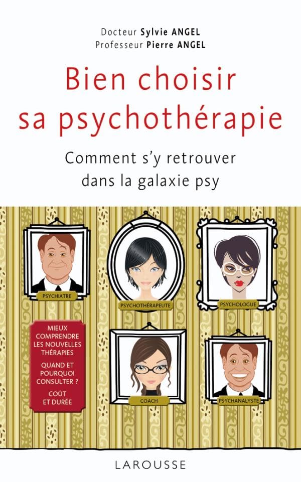 Bien choisir sa psychothérapie: Comment s’y retrouver dans la galaxie psy ? 9782035846235