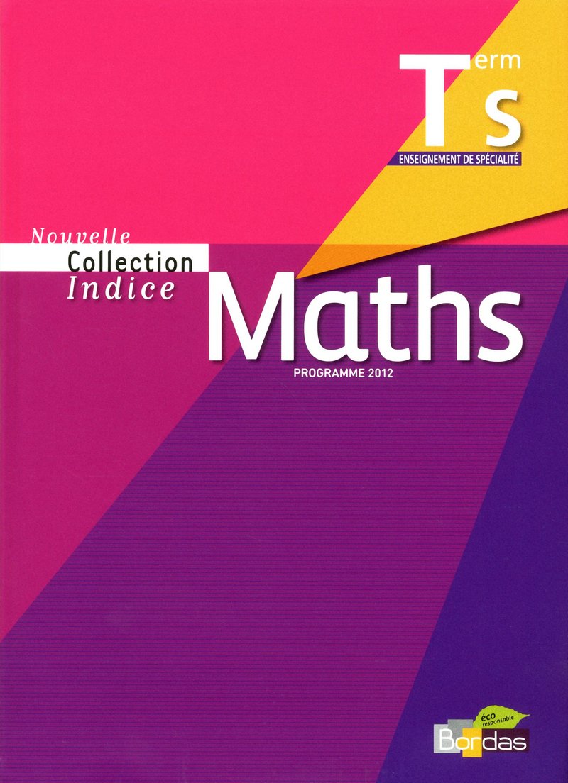 Indice Tle S Spécialité • Manuel de l'élève Petit Format (Édition 2012) 9782047329276