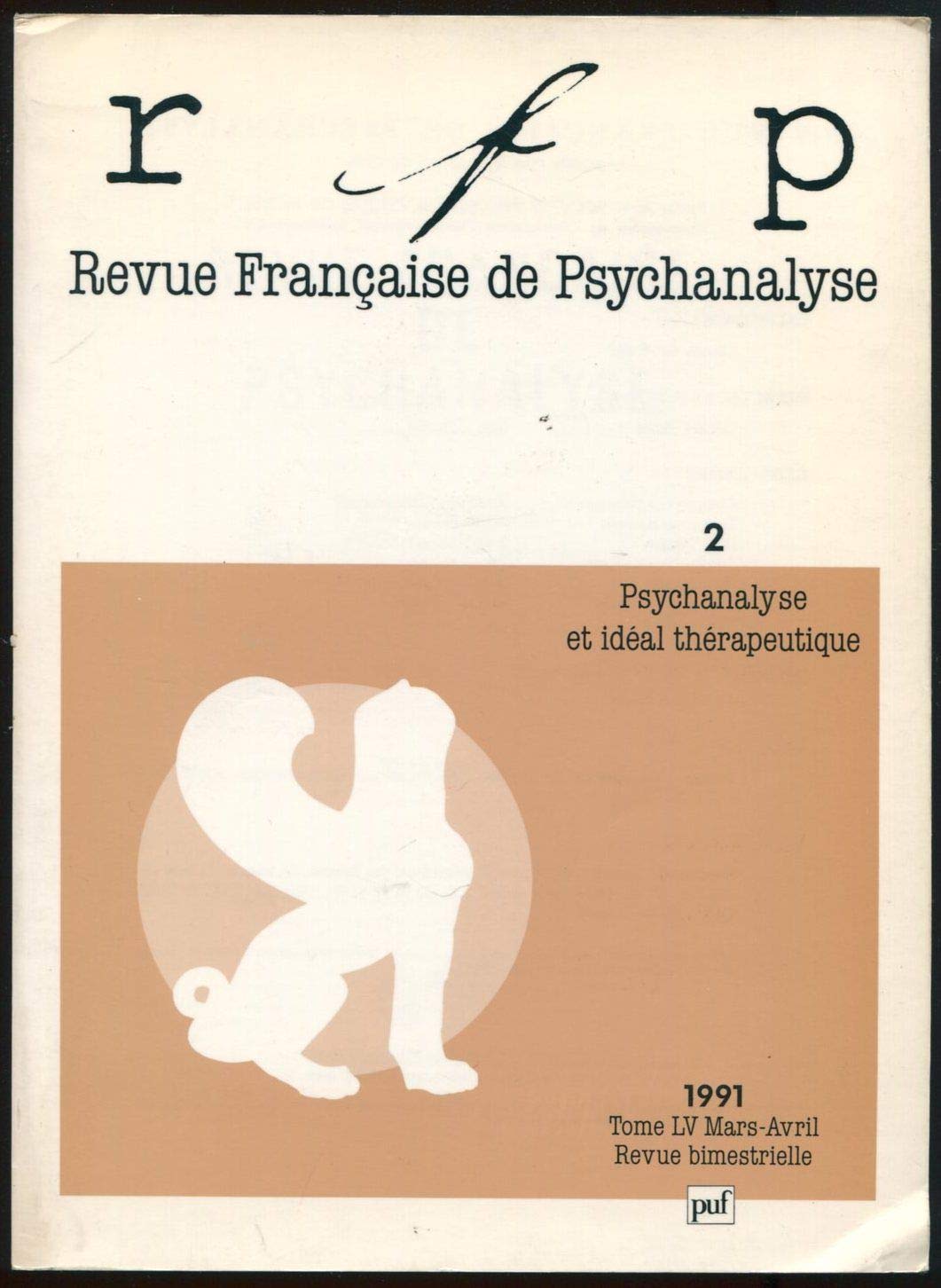 Revue française de psychanalyse, 1991, tome 55, n°2 : Psychanalyse et idéal thérapeutique 9782130436553