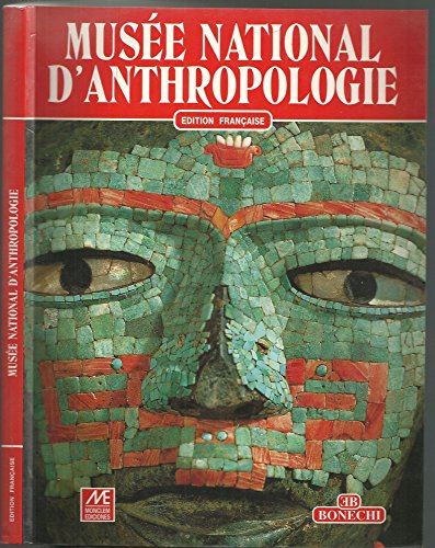 Musée National D'anthropologie Du Mexique -Edition française 7509648100934