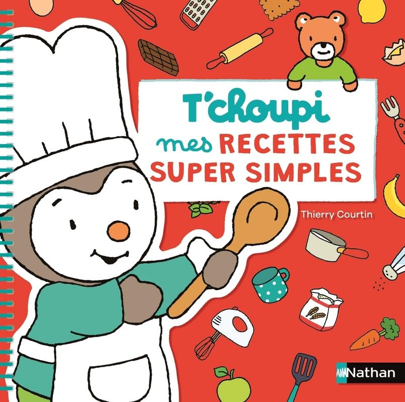 T'choupi : mes recettes super simples - Dès 2 ans 9782092575598