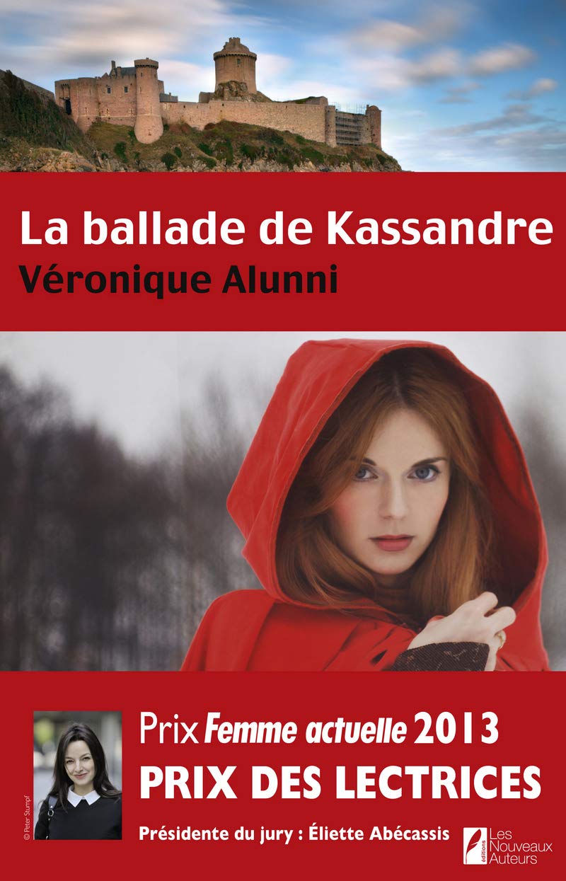 La ballade de Kassandre. Le Prix des lectrices, Prix Femme Actuelle 2013 9782819503279
