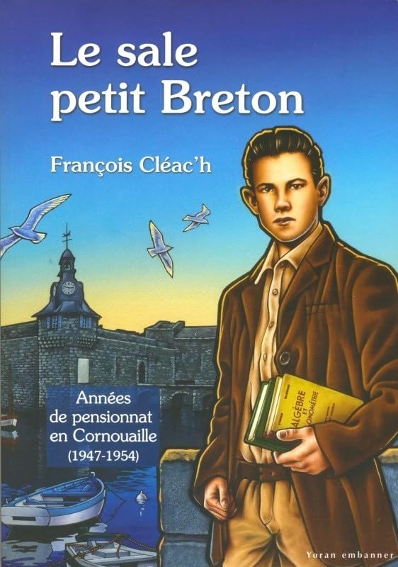 Le sale petit breton T2 les années de pensionnat (1947-1954) 9782916579832