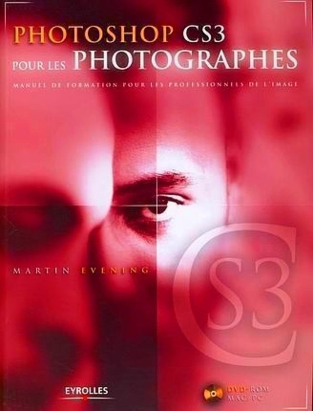 Photoshop CS3 pour les photographes: Manuel de formation pour les professionnels de l'image - avec DVD-ROM 9782212121698