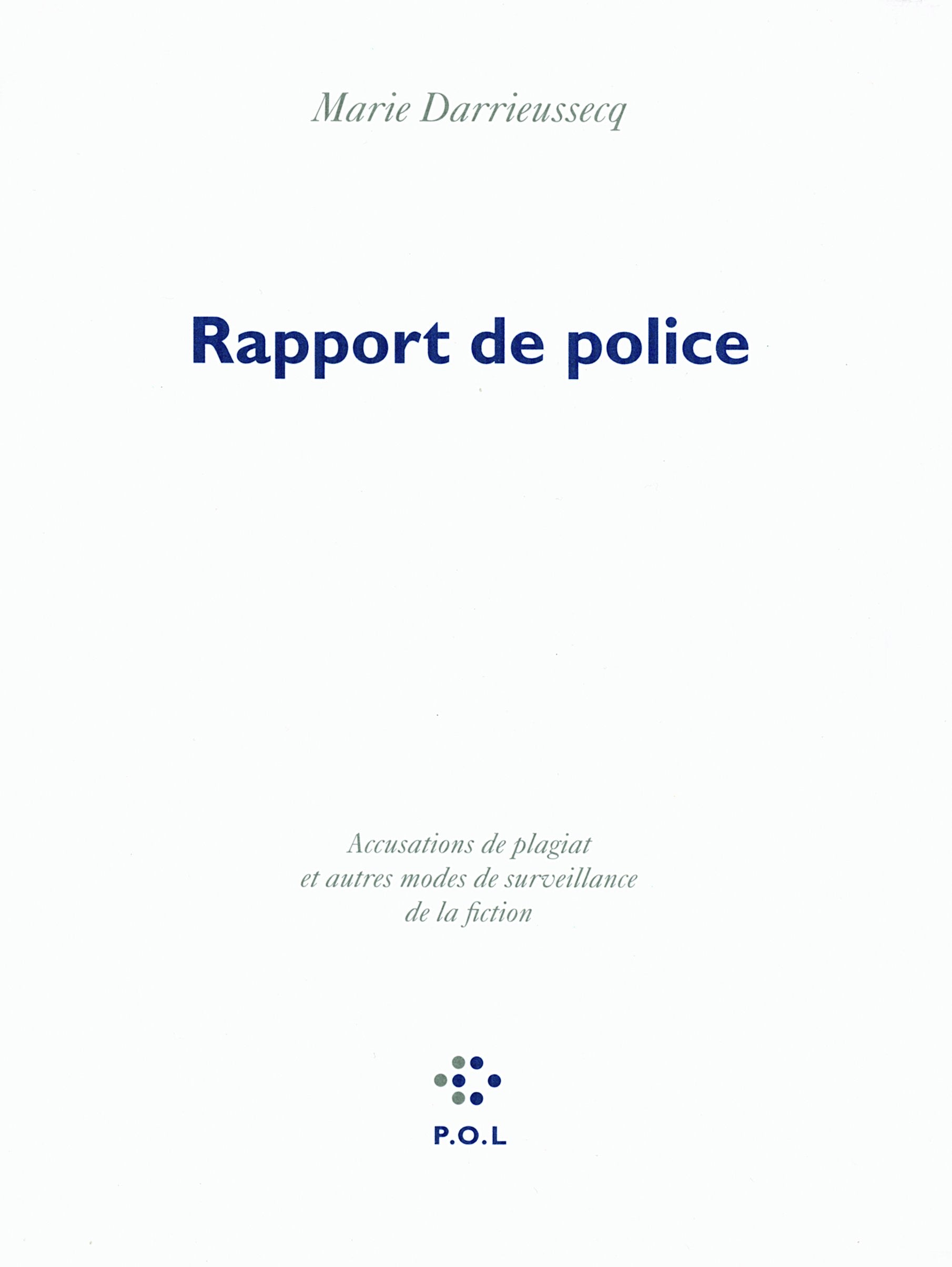 Rapport de police: Accusations de plagiat et autres modes de surveillance de la fiction 9782846823319