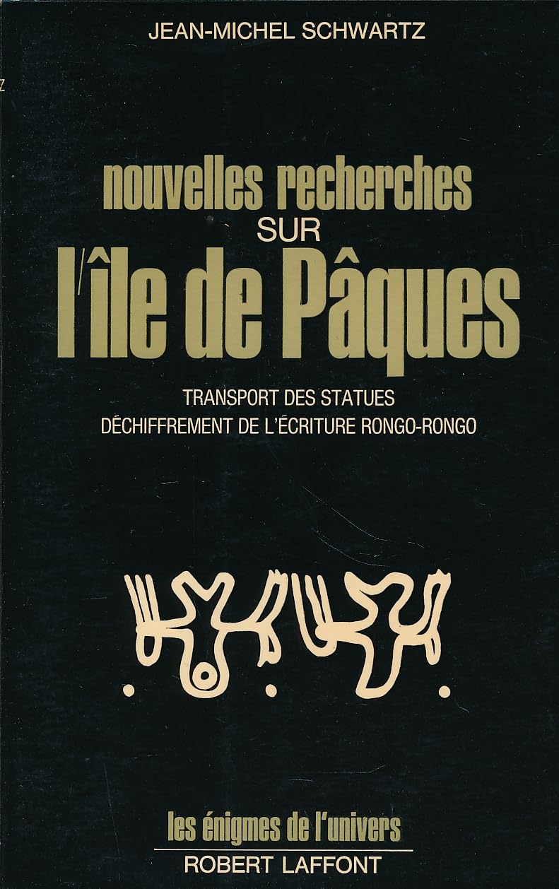 Nouvelles recherches sur l'île de Pâques. Transport des statues - déchiffrement de l'écriture rongo-rongo. 