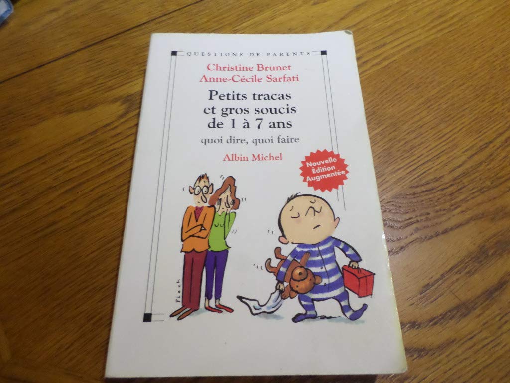 Petits Tracas et Gros Soucis de 8 à 12 ans : Quoi dire, quoi faire ? 9782226149848