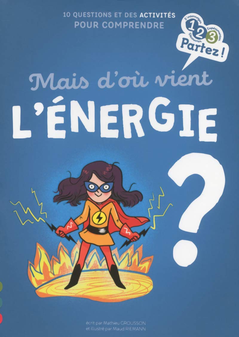 Mais d'où vient l'ENERGIE ? 9782354886455