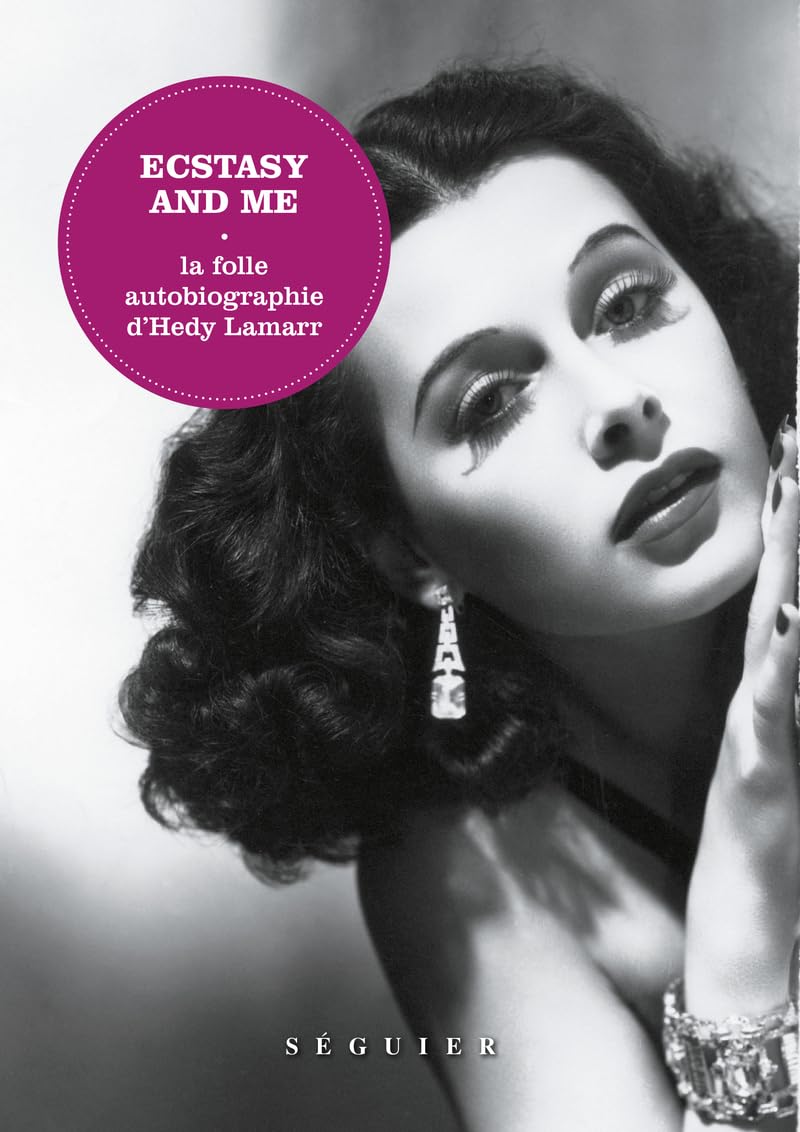 Ecstasy and Me: La folle autobiographie d'Hedy Lamarr 9782840497554