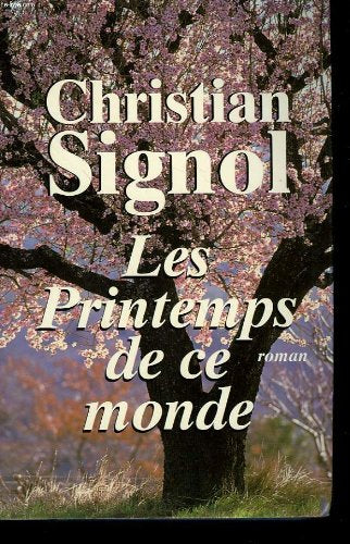 Les printemps de ce monde (Ce que vivent les hommes.) 9782702848494
