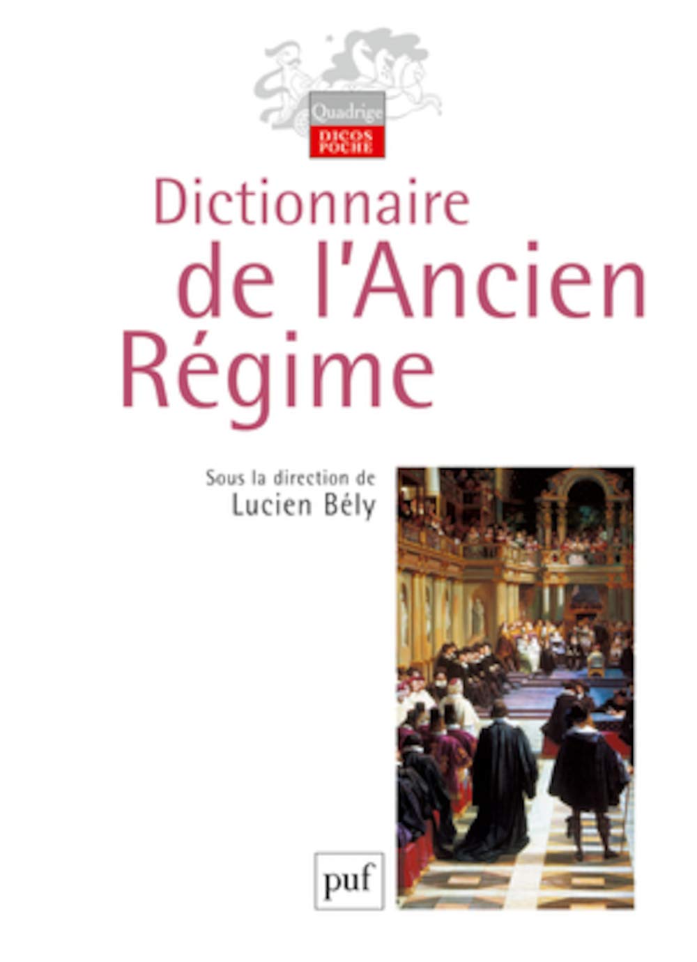 Dictionnaire de l'Ancien Régime 9782130584223