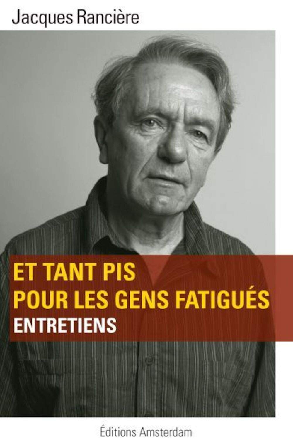 Et tant pis pour les gens fatigués: Entretiens 9782354800567