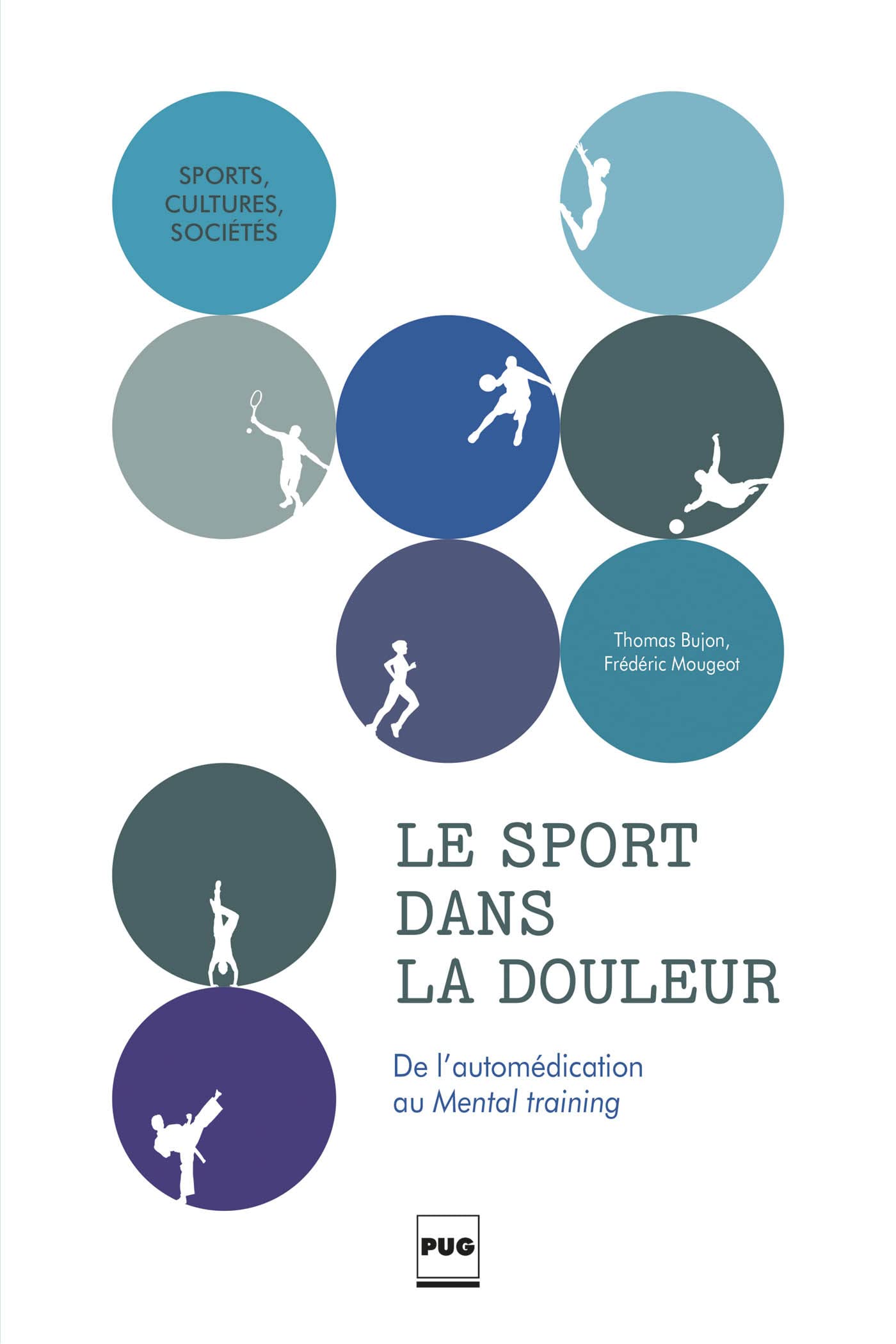 Le sport dans la douleur: De l'automédication au Mental training 9782706127038