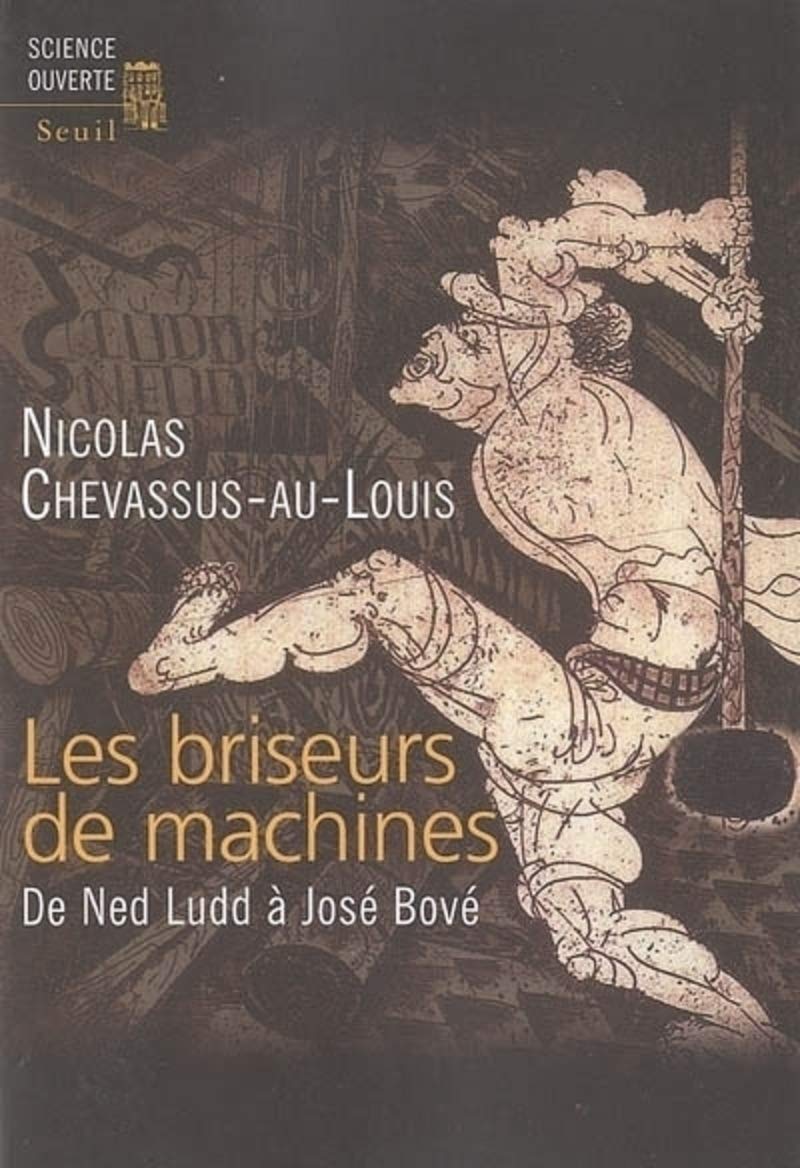 Les Briseurs de machines. De Ned Ludd à José Bové 9782020825610