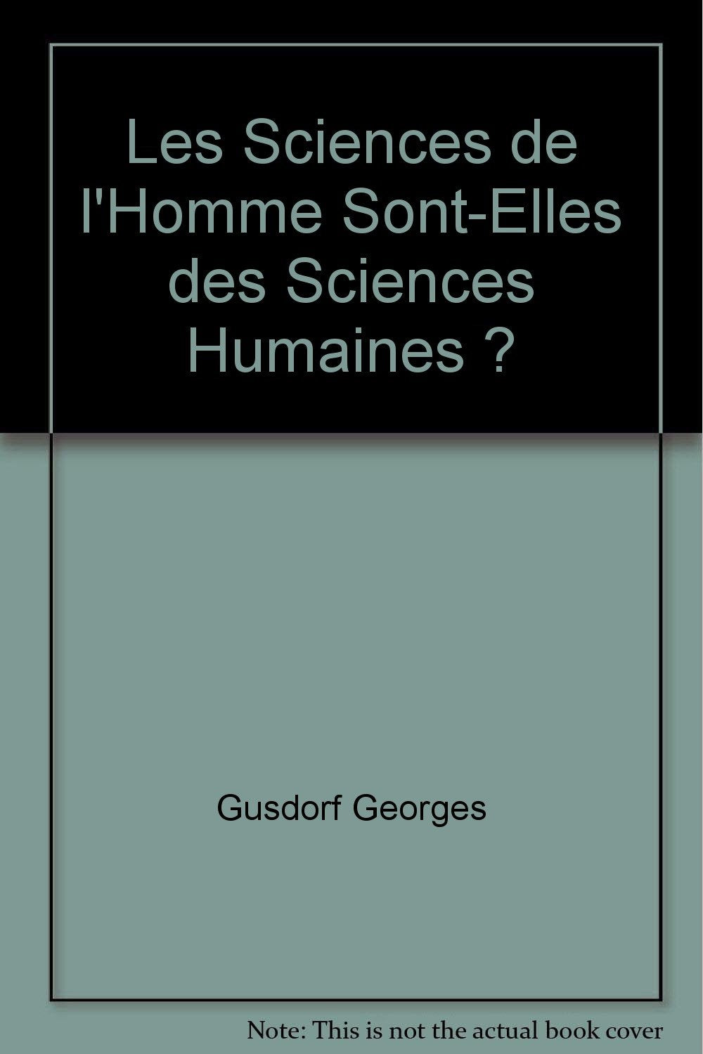 Les sciences de l'homme sont-elles des sciences humaines ? 9782868200471