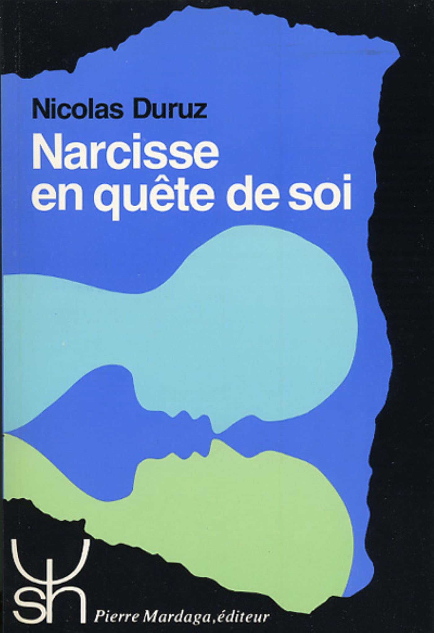 NARCISSE EN QUETE DE SOI: Étude des concepts de narcissisme, de moi et de soi en psychanalyse et en psychologie 9782870092156