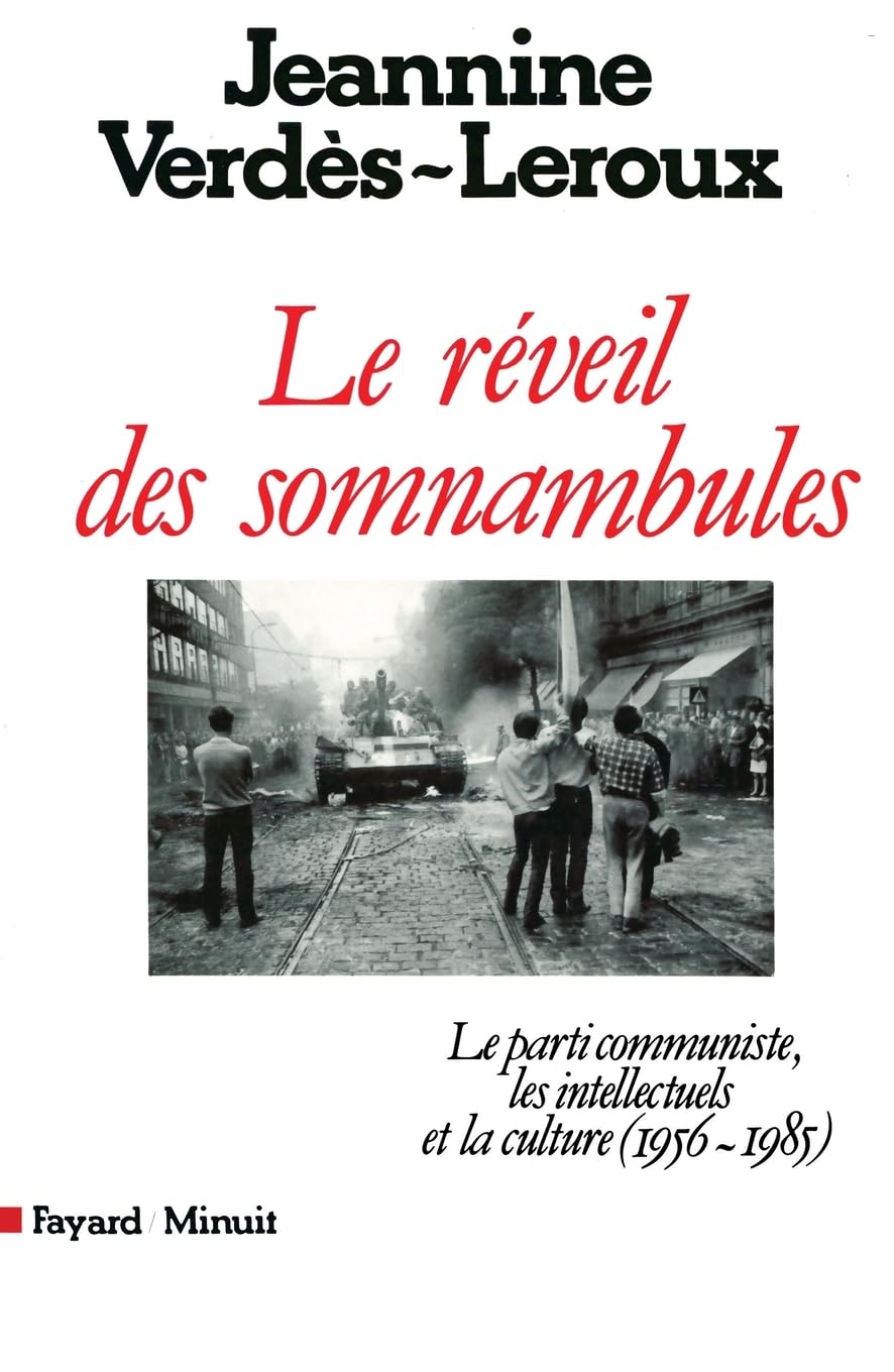 Le Réveil des somnambules: Le parti communiste, les intellectuels et la culture (1956-1985) 9782213019130