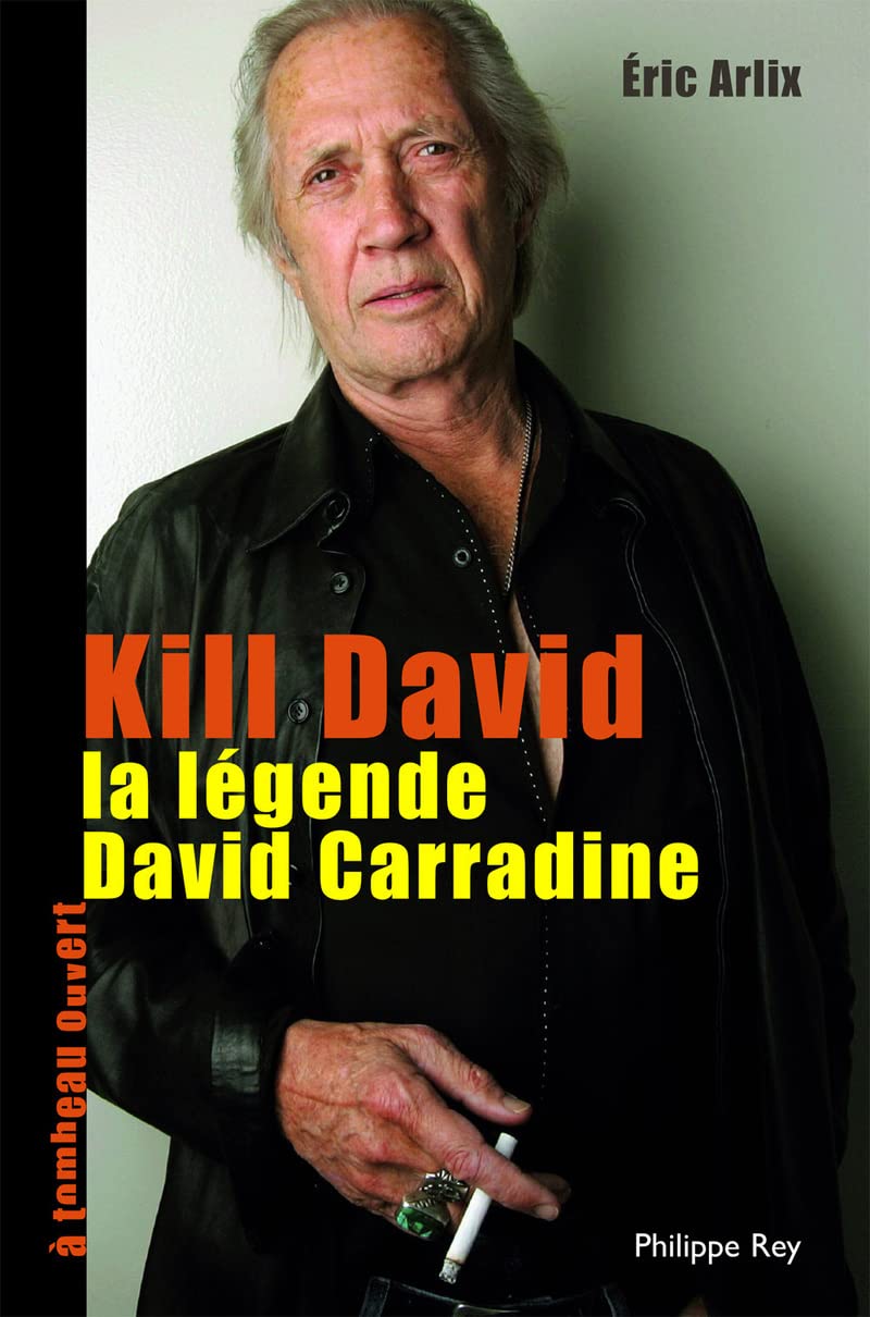 Kill David. La légende de David Carradine 9782848761718