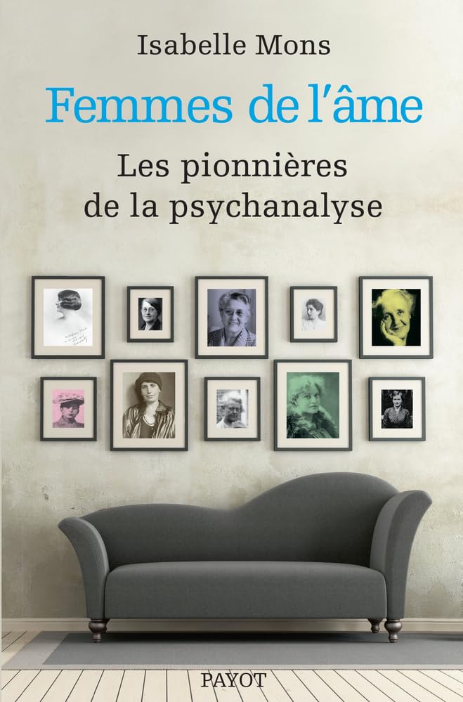 Femmes de l'âme: Les pionnières de la psychanalyse 9782228913843