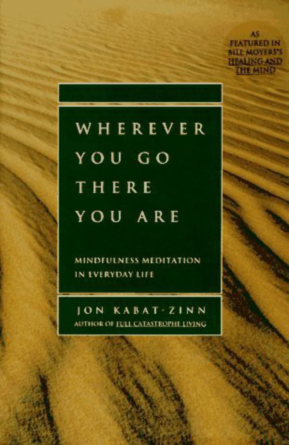 Wherever You Go, There You Are: Mindfulness Meditation in Everyday Life 9783548221298