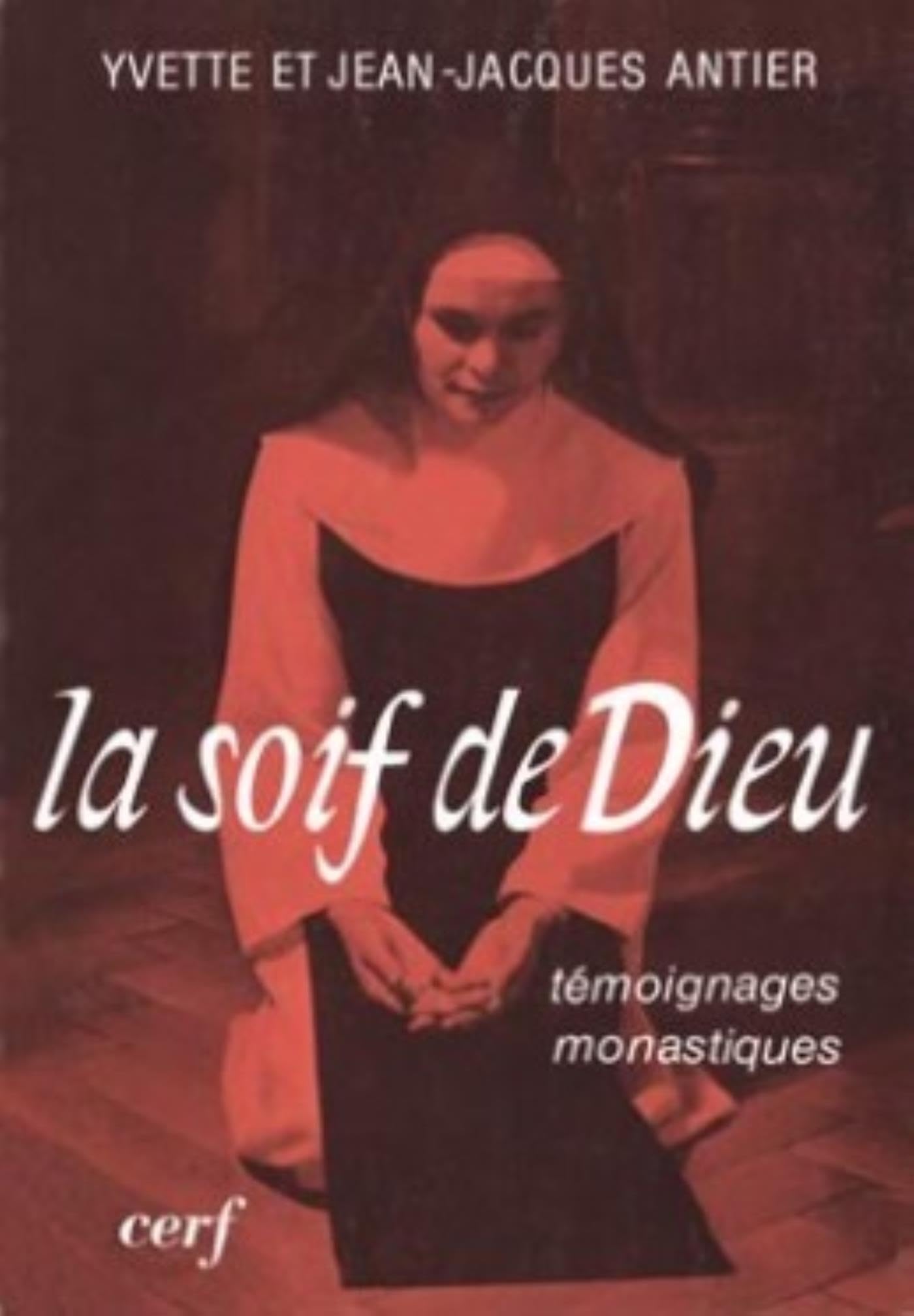 La Soif de Dieu - Témoignages monastiques 9782204015820