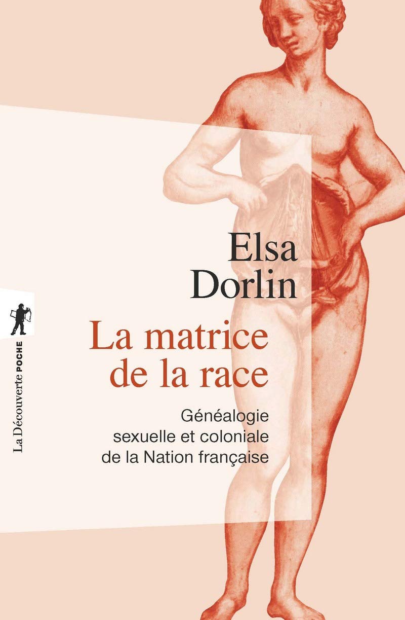 La matrice de la race: Généalogie sexuelle et coloniale de la Nation française 9782707159052