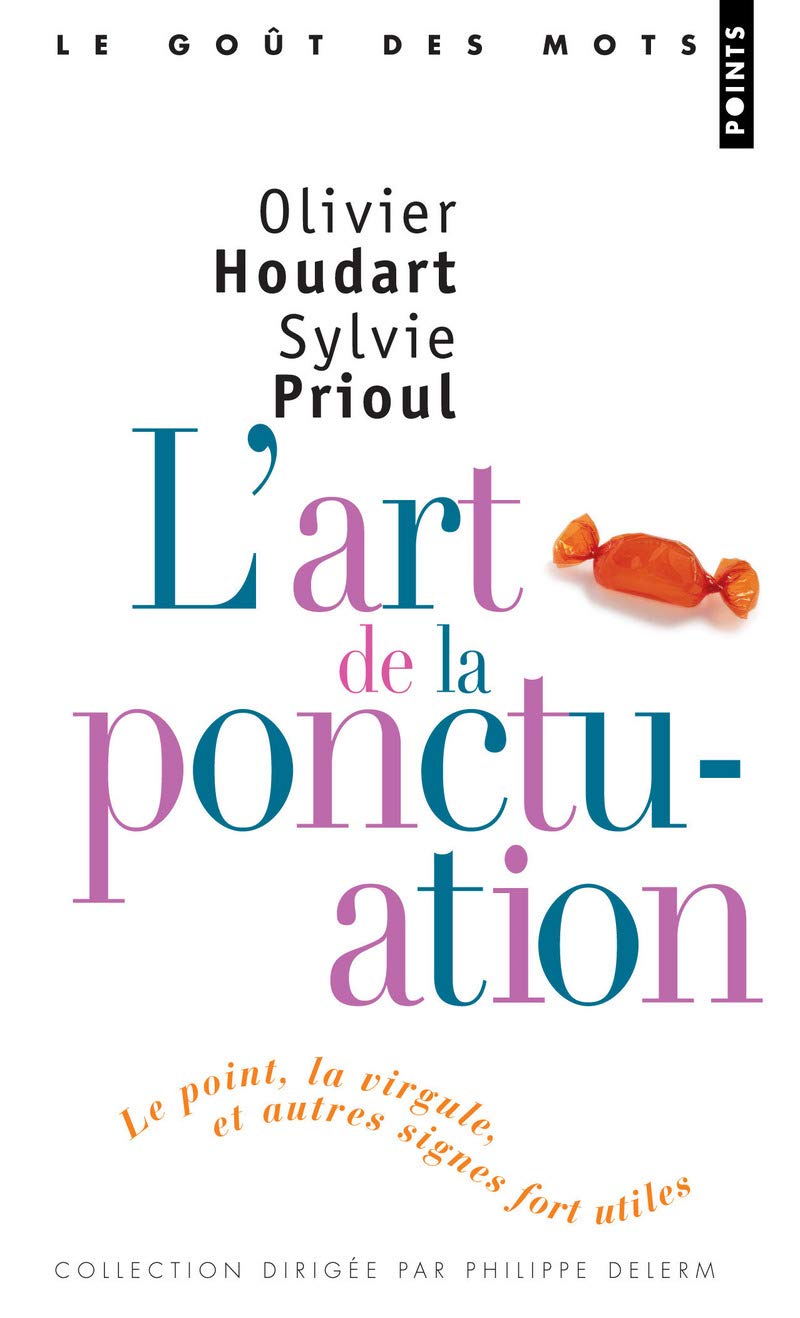 L'art de la ponctuation: Le point, la virgule et autres signes fort utiles 9782757803721