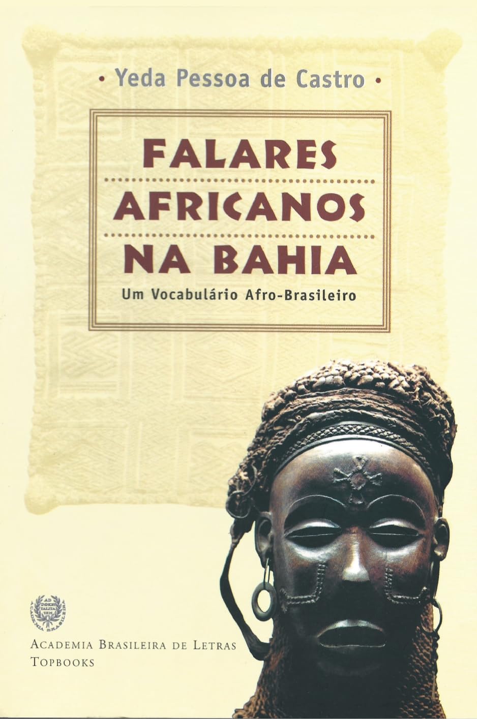 Falares africanos na Bahia. Um vocabulário afro-brasileiro (portugais) 9788574750309