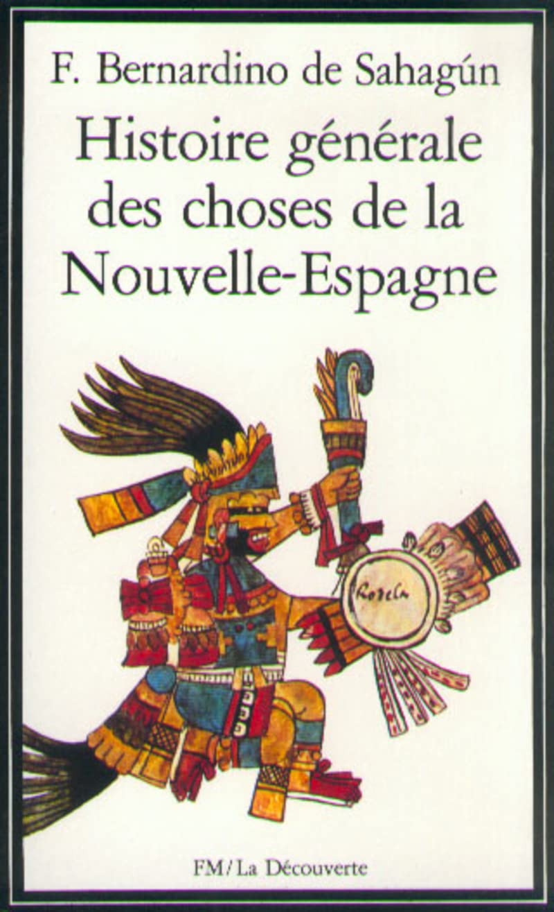 Histoire générale des choses de la Nouvelle-Espagne 9782707112378