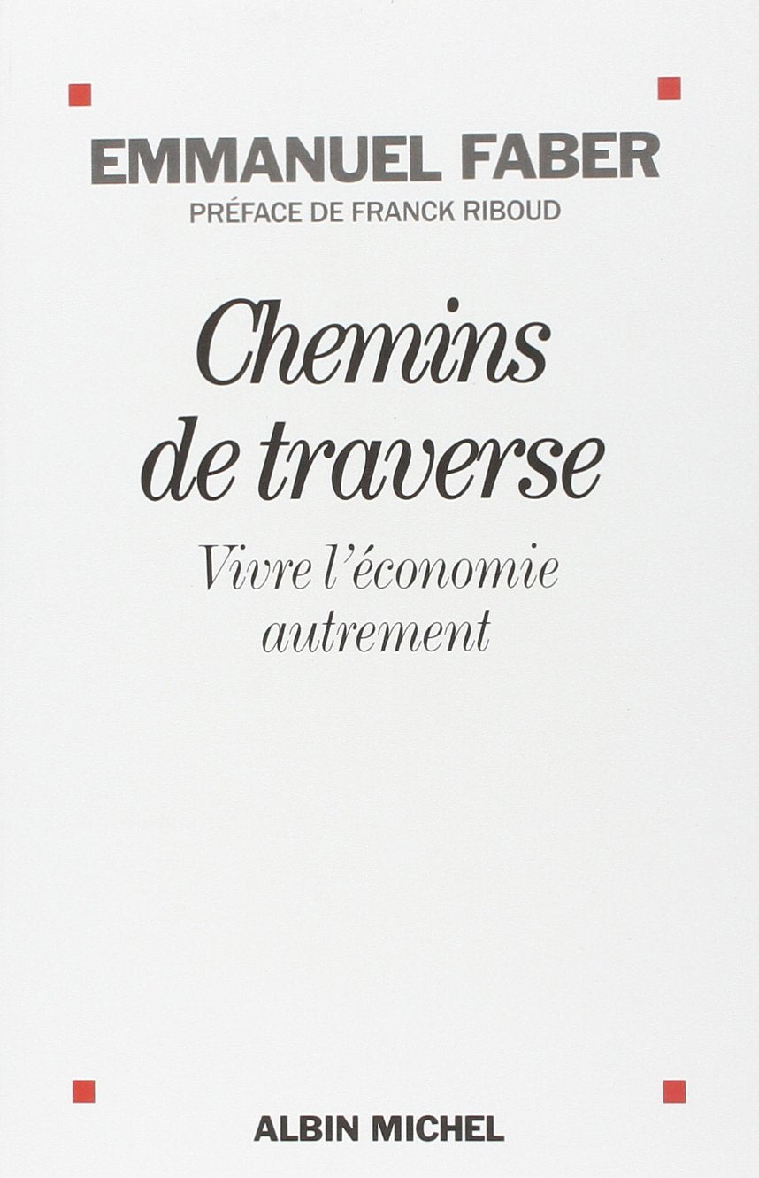 Chemins de traverse: Vivre l'économie autrement 9782226238566