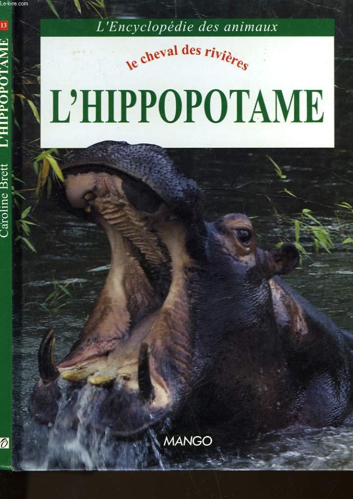 L'hippopotame: Le cheval des rivières 9782740401040