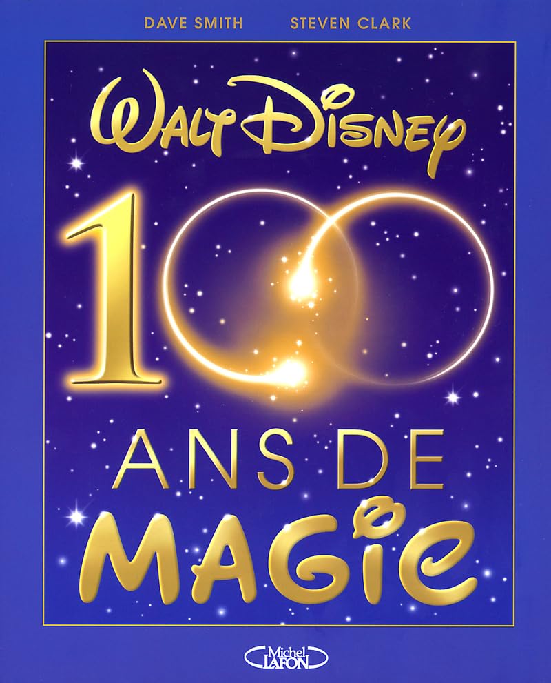 Walt Disney 100 ans de magie 9782840987437
