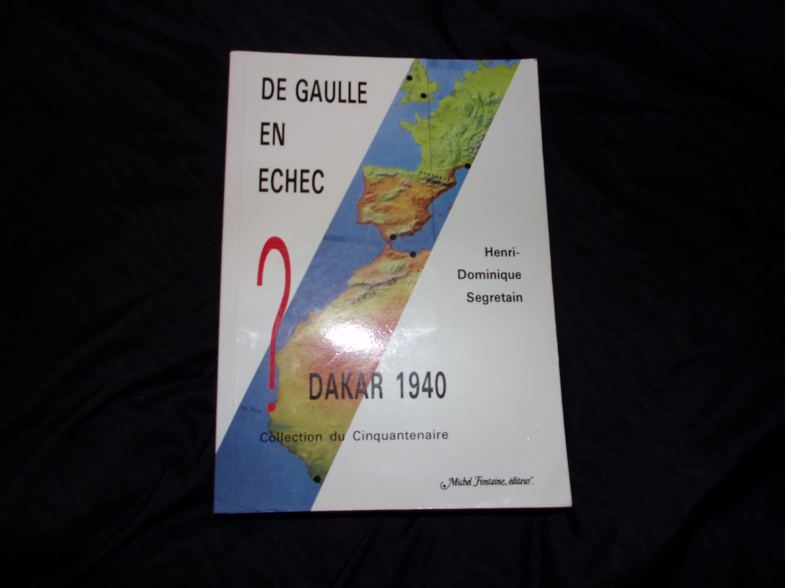 DE GAULLE EN ECHEC.DAKAR.1940. 