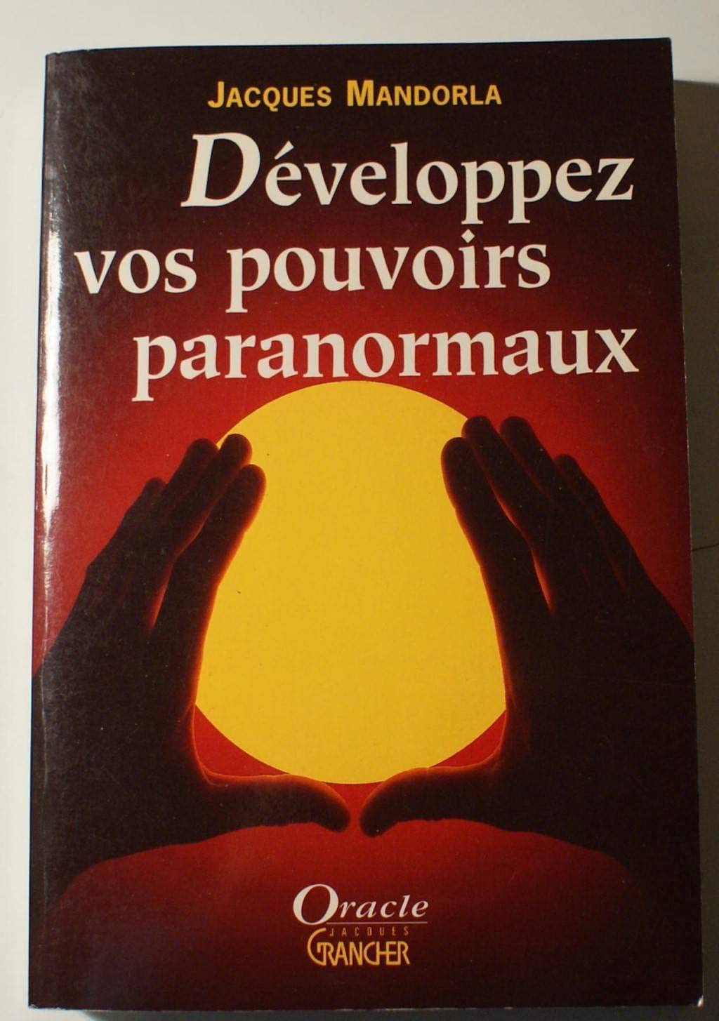 Développez vos pouvoirs paranormaux 9782733905272