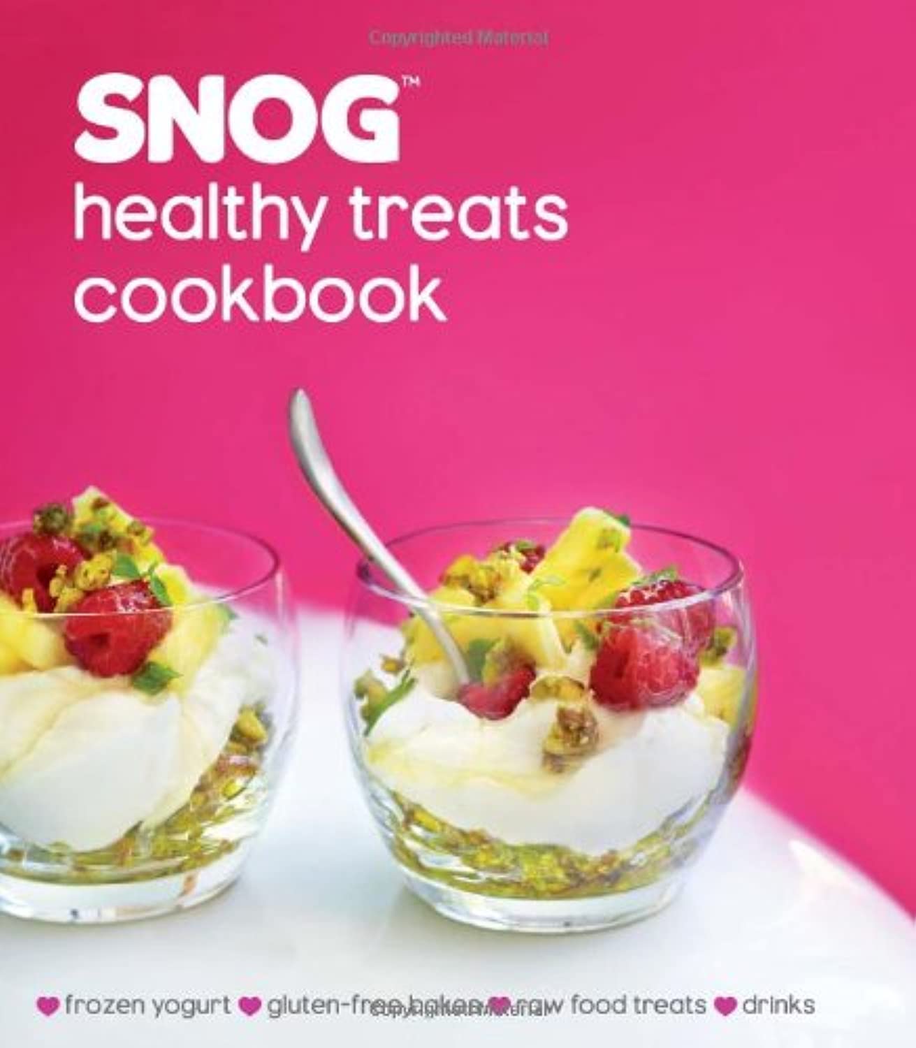 Snog Healthy Treats Cookbook 9781849750806