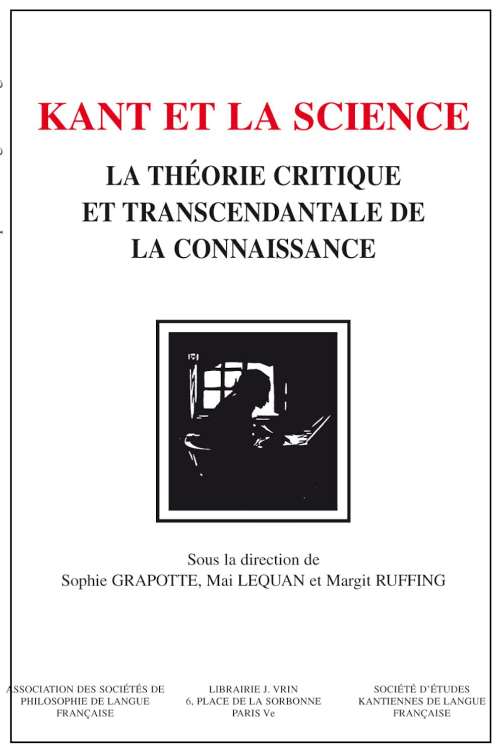Kant et la science la theorie critique et transcendantale de la connaissance 9782711624003