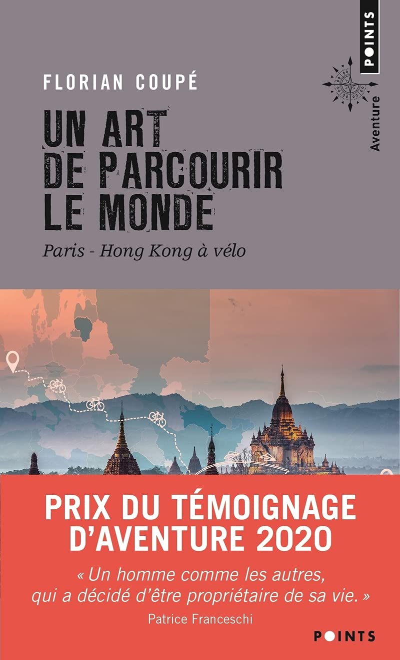 Un art de parcourir le monde: Paris - Hong Kong à vélo. 11 155 km, 371 jours, 23 pays 9782757890011