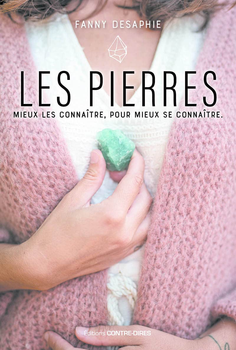 Les pierres - Mieux les connaître, pour mieux se connaître 9782849336113