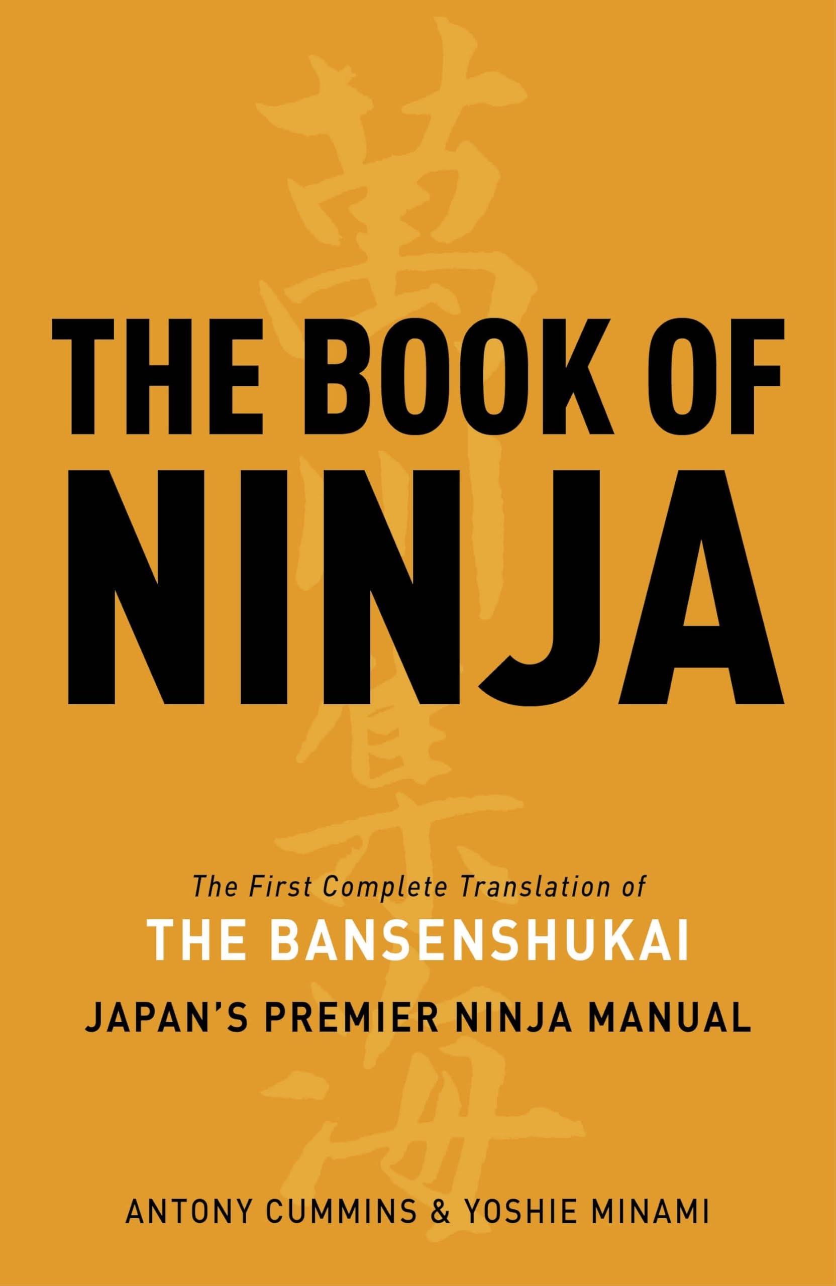 The Book of Ninja: The Bansenshukai - Japan's Premier Ninja Manual 9781780284934