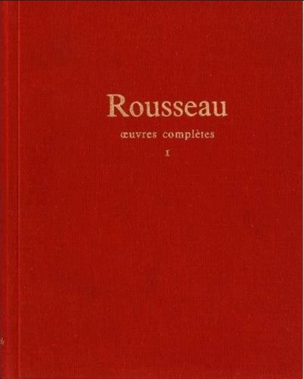 Jean-Jacques Rousseau : Oeuvres complètes, tome 1 : oeuvres autobiographiques 9782020007337