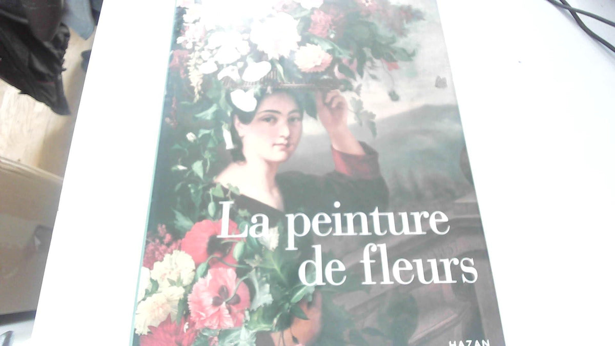 La peinture de fleurs 9782850255724