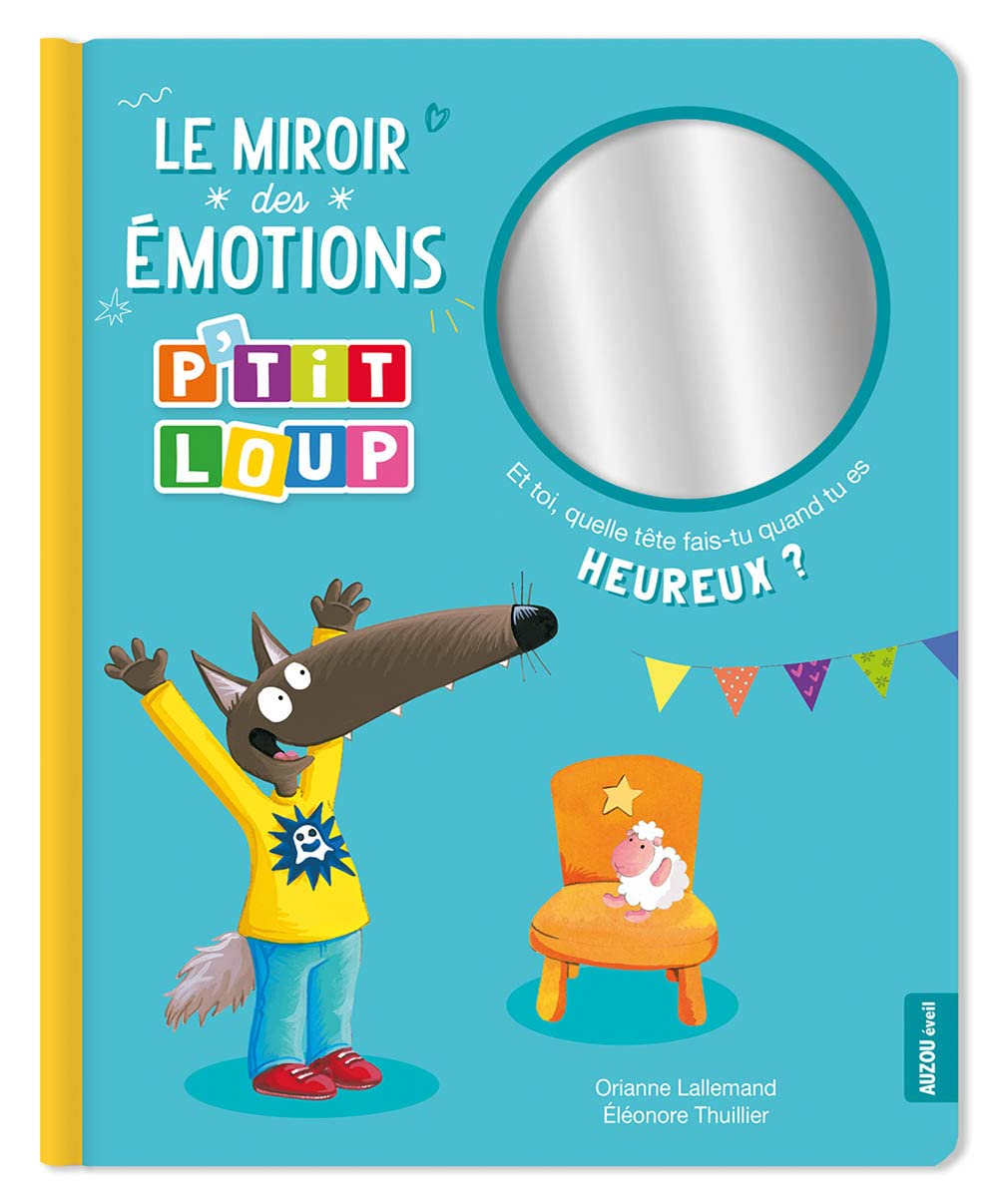 Le miroir des émotions p'tit loup: Et toi, quelle tete fais-tu quand tu es heureux ? 9782733874868