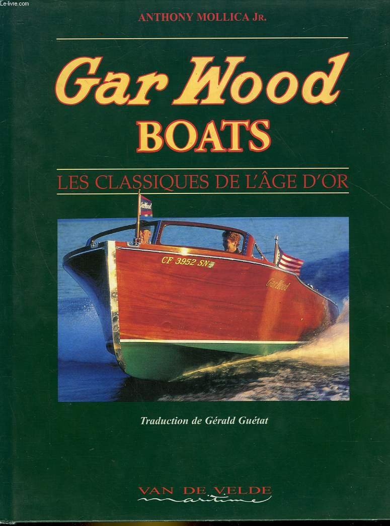 Gar Wood Boats : Les classiques de l'âge d'or 9782858682805