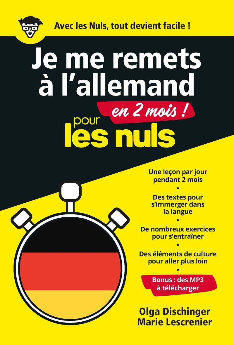 Je me remets à l'allemand en 2 mois pour les Nuls: | Gammaire, vocabulaire, leçons, exercices, un coaching intensif en pour une reprise efficace 9782412038024