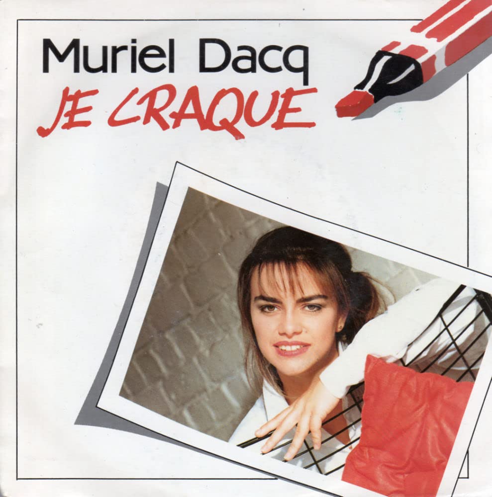 CBS - Muriel Dacq - Je craque / Bienvenue chez toi - disque 45 tours - CBS 651170 7 5099765117073