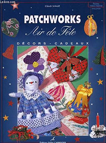 Patchworks : air de fête, décors et cadeaux 9782841670314