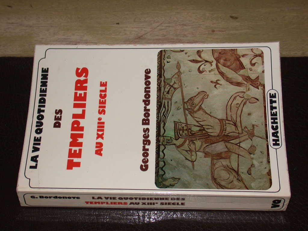La vie quotidienne des templiers au XIIIe siècle 